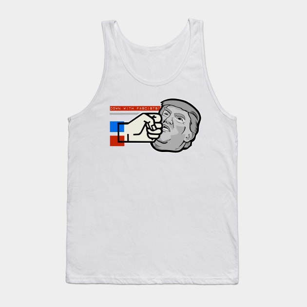 Down With Fascists! - Anti-Trump Tank Top by Free2rocknroll